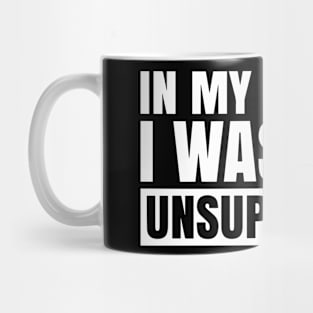 I Was Left Unsupervised Mug